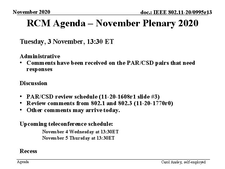 November 2020 doc. : IEEE 802. 11 -20/0995 r 13 RCM Agenda – November