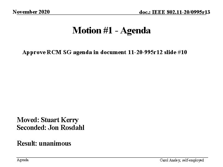 November 2020 doc. : IEEE 802. 11 -20/0995 r 13 Motion #1 - Agenda