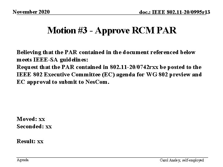 November 2020 doc. : IEEE 802. 11 -20/0995 r 13 Motion #3 - Approve