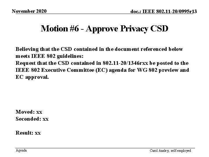 November 2020 doc. : IEEE 802. 11 -20/0995 r 13 Motion #6 - Approve