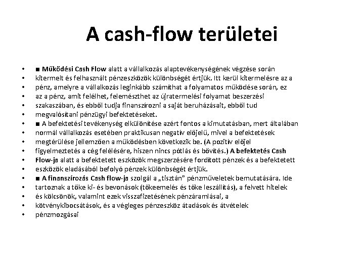 A cash-flow területei • • • • • ■ Működési Cash Flow alatt a