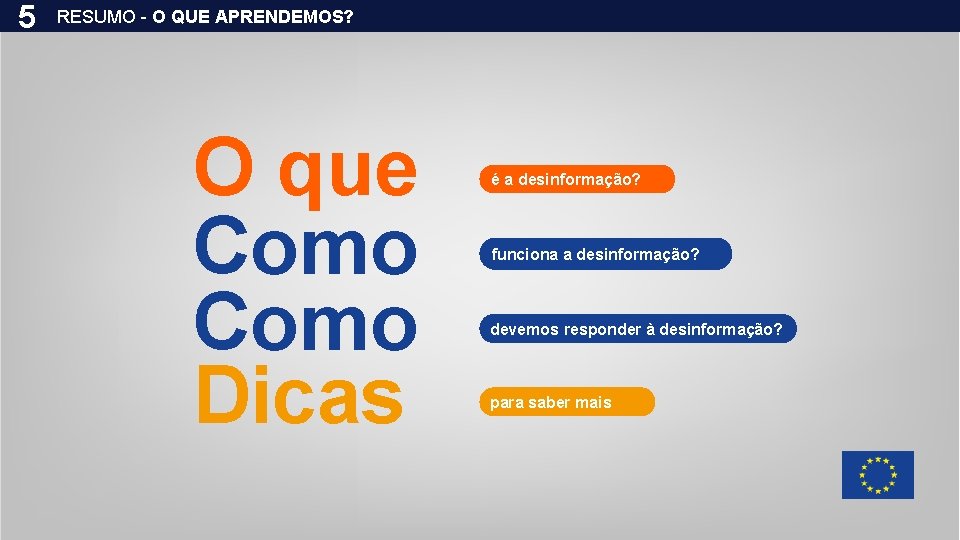 5 RESUMO - O QUE APRENDEMOS? O que Como Dicas é a desinformação? funciona