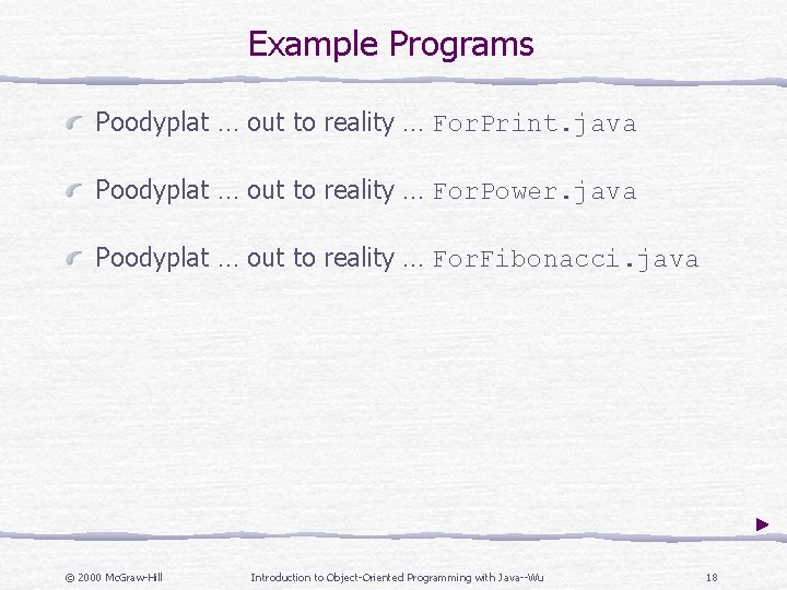 Example Programs Poodyplat … out to reality … For. Print. java Poodyplat … out