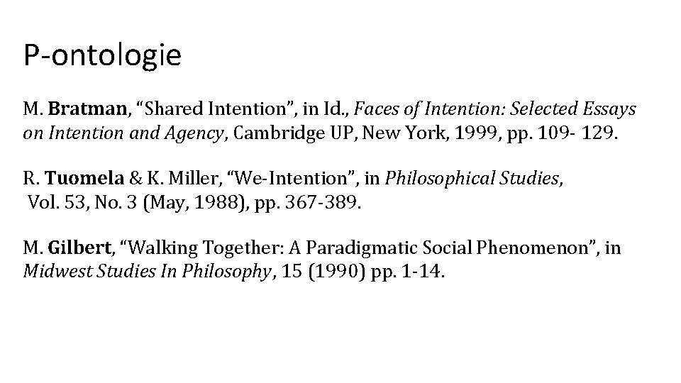 P-ontologie M. Bratman, “Shared Intention”, in Id. , Faces of Intention: Selected Essays on