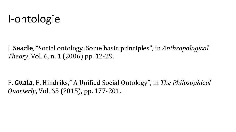 I-ontologie J. Searle, “Social ontology. Some basic principles”, in Anthropological Theory, Vol. 6, n.