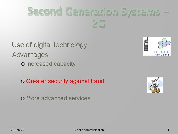 Second Generation Systems 2 G Use of digital technology Advantages Increased Greater More 22