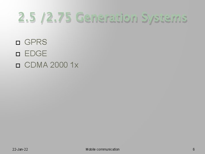 2. 5 /2. 75 Generation Systems GPRS EDGE CDMA 2000 1 x 22 -Jan-22