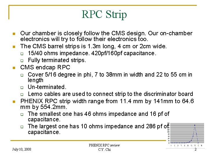RPC Strip n n Our chamber is closely follow the CMS design. Our on-chamber