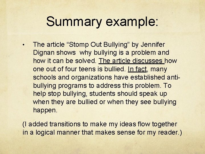 Summary example: • The article “Stomp Out Bullying” by Jennifer Dignan shows why bullying