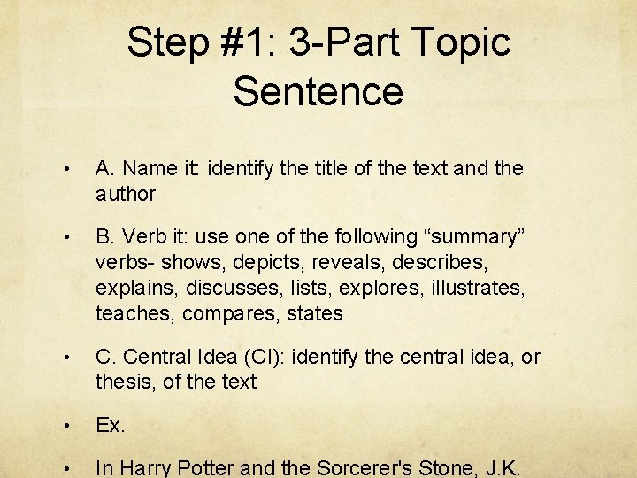 Step #1: 3 -Part Topic Sentence • A. Name it: identify the title of