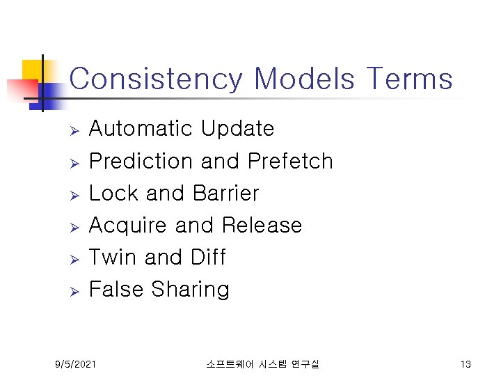 Consistency Models Terms Ø Ø Ø Automatic Update Prediction and Prefetch Lock and Barrier