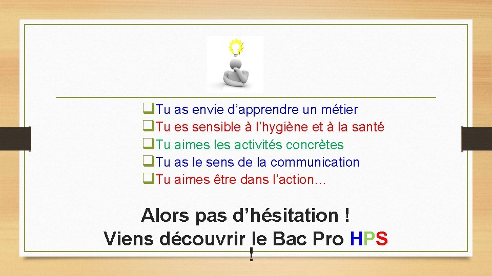 q. Tu as envie d’apprendre un métier q. Tu es sensible à l’hygiène et