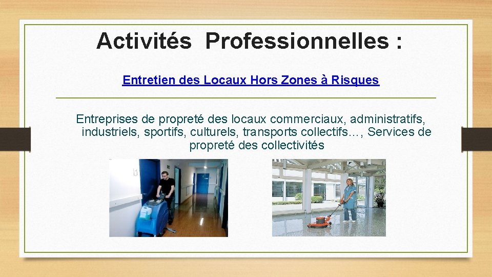 Activités Professionnelles : Entretien des Locaux Hors Zones à Risques Entreprises de propreté des