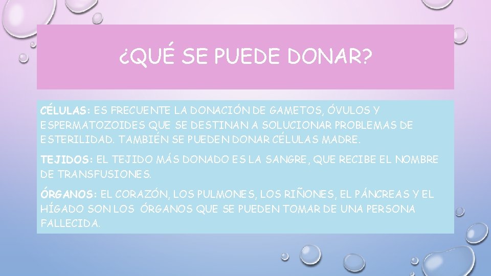 ¿QUÉ SE PUEDE DONAR? CÉLULAS: ES FRECUENTE LA DONACIÓN DE GAMETOS, ÓVULOS Y ESPERMATOZOIDES