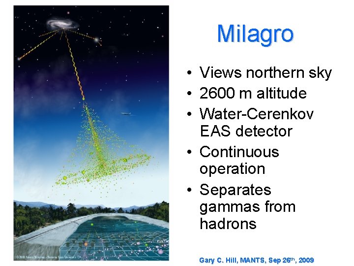 Milagro • Views northern sky • 2600 m altitude • Water-Cerenkov EAS detector •