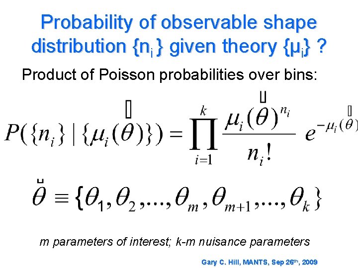 Probability of observable shape distribution {ni } given theory {μi} ? Product of Poisson