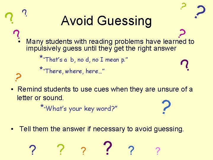 ? ? ? Avoid Guessing ? ? ? • Many students with reading problems