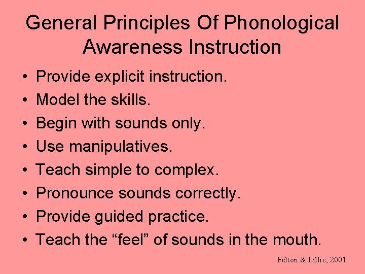 General Principles Of Phonological Awareness Instruction • • Provide explicit instruction. Model the skills.