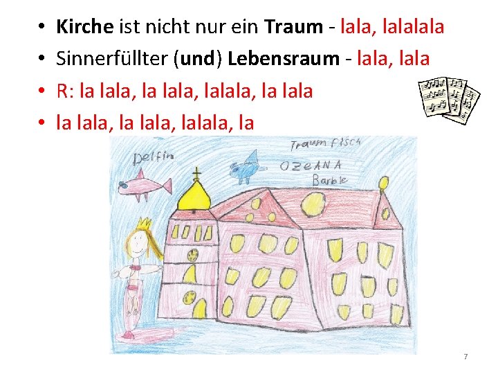  • • Kirche ist nicht nur ein Traum - lala, lala Sinnerfüllter (und)