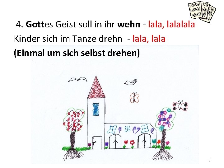 4. Gottes Geist soll in ihr wehn - lala, lala Kinder sich im Tanze