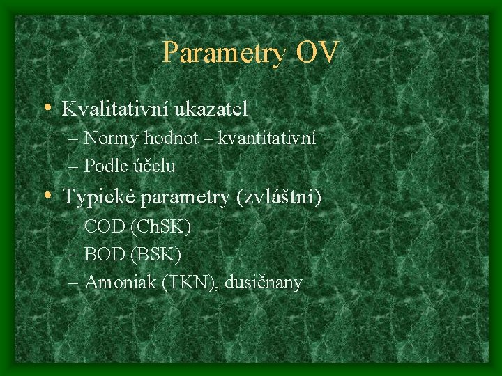 Parametry OV • Kvalitativní ukazatel – Normy hodnot – kvantitativní – Podle účelu •