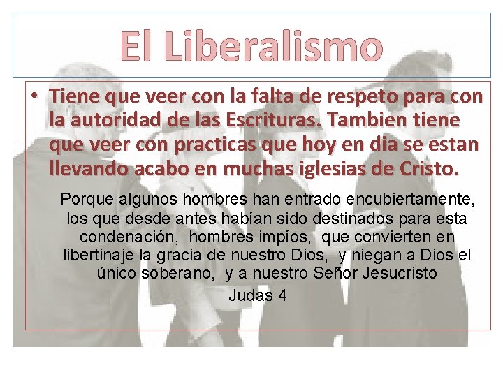 El Liberalismo • Tiene que veer con la falta de respeto para con la