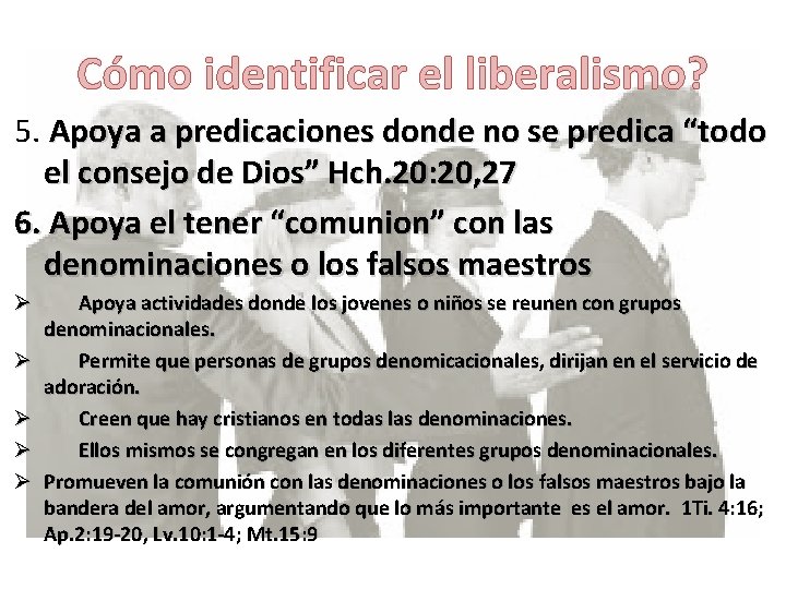 Cómo identificar el liberalismo? 5. Apoya a predicaciones donde no se predica “todo el