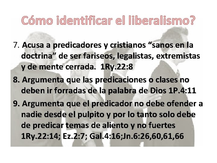 Cómo identificar el liberalismo? 7. Acusa a predicadores y cristianos “sanos en la doctrina”