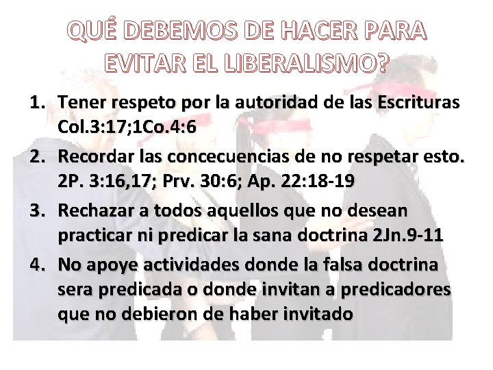 QUÉ DEBEMOS DE HACER PARA EVITAR EL LIBERALISMO? 1. Tener respeto por la autoridad