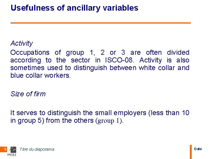 Usefulness of ancillary variables Activity Occupations of group 1, 2 or 3 are often