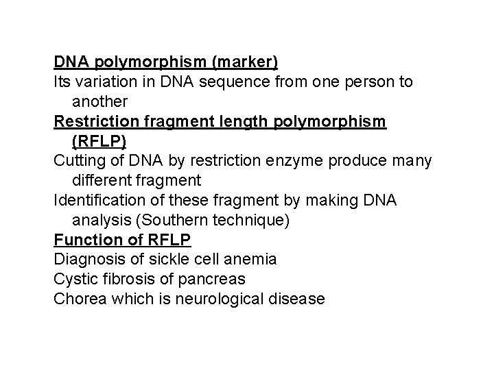 DNA polymorphism (marker) Its variation in DNA sequence from one person to another Restriction