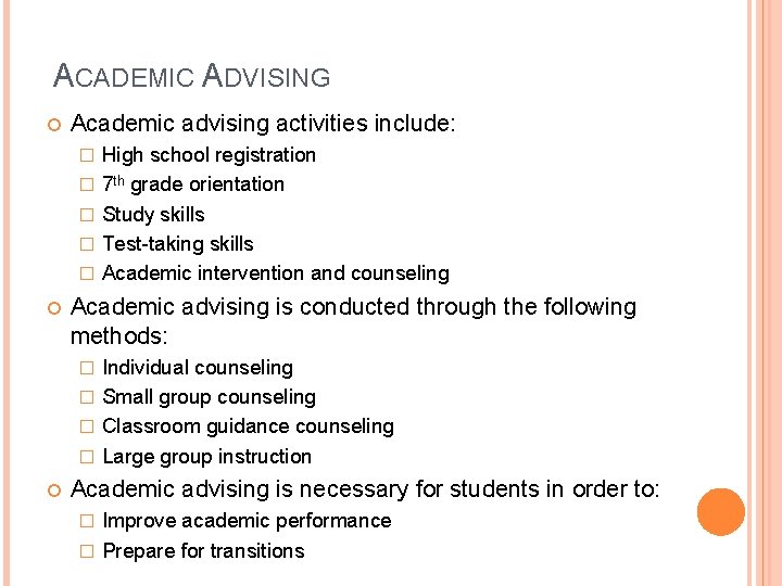 ACADEMIC ADVISING Academic advising activities include: � � � High school registration 7 th