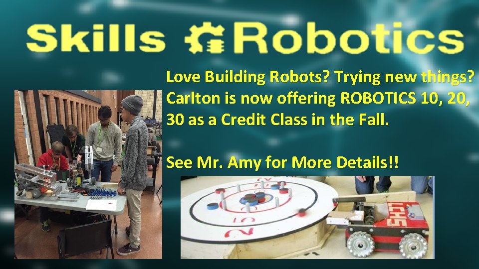Love Building Robots? Trying new things? Carlton is now offering ROBOTICS 10, 20, 30