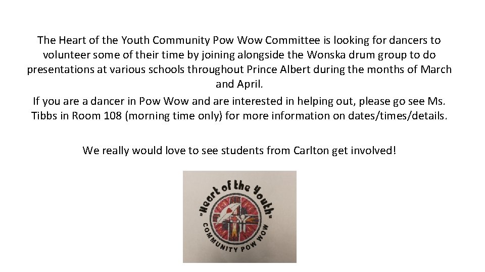 The Heart of the Youth Community Pow Wow Committee is looking for dancers to