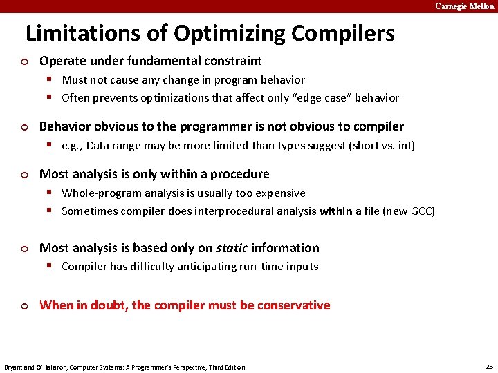 Carnegie Mellon Limitations of Optimizing Compilers ¢ ¢ ¢ Operate under fundamental constraint §