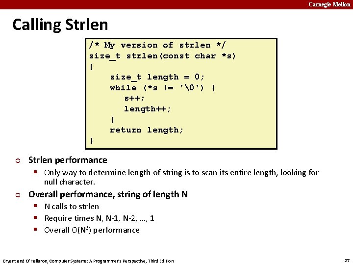 Carnegie Mellon Calling Strlen /* My version of strlen */ size_t strlen(const char *s)