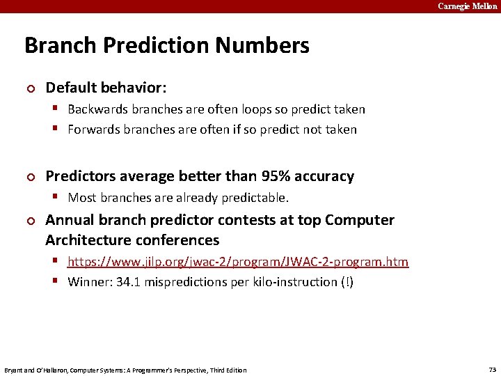 Carnegie Mellon Branch Prediction Numbers ¢ Default behavior: § Backwards branches are often loops