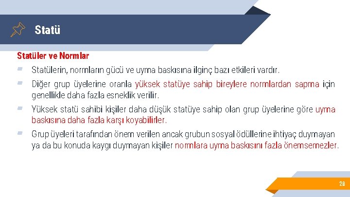 Statüler ve Normlar ▰ ▰ Statülerin, normların gücü ve uyma baskısına ilginç bazı etkileri