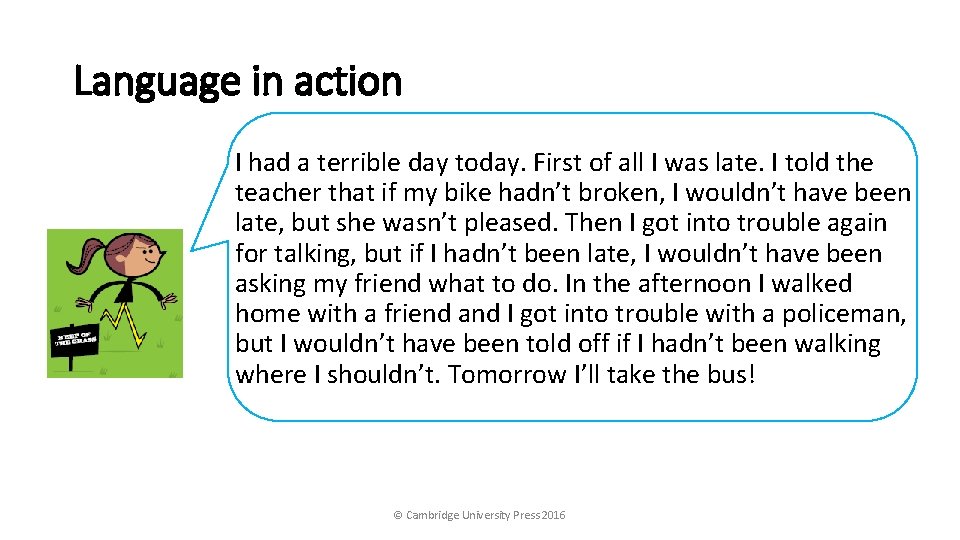 Language in action I had a terrible day today. First of all I was Language in action I had a terrible day today. First of all I was