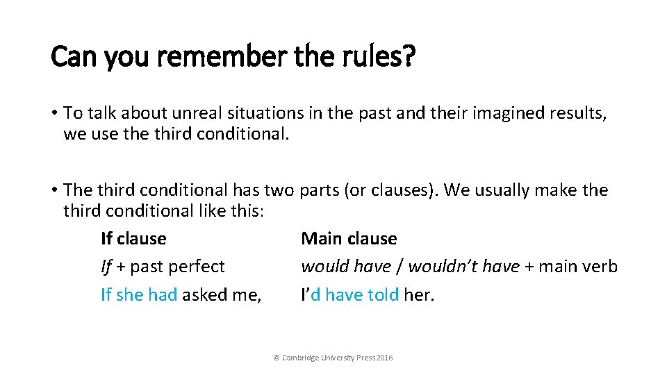 Can you remember the rules? • To talk about unreal situations in the past Can you remember the rules? • To talk about unreal situations in the past