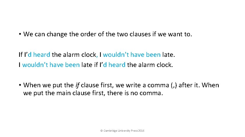 • We can change the order of the two clauses if we want  • We can change the order of the two clauses if we want