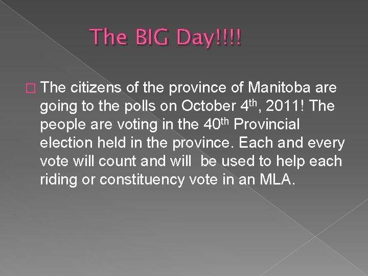 The BIG Day!!!! � The citizens of the province of Manitoba are going to