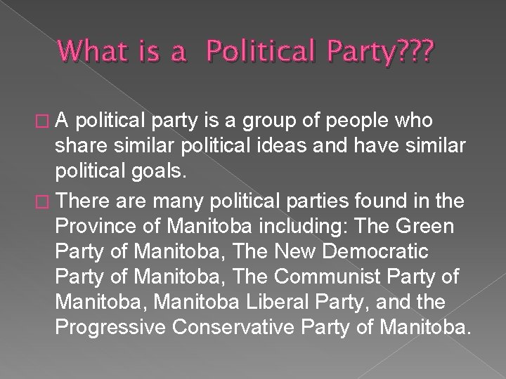 What is a Political Party? ? ? �A political party is a group of