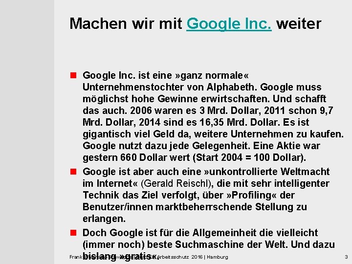 Machen wir mit Google Inc. weiter n Google Inc. ist eine » ganz normale