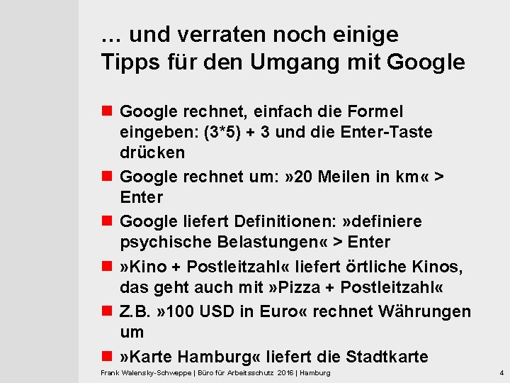 … und verraten noch einige Tipps für den Umgang mit Google n Google rechnet,