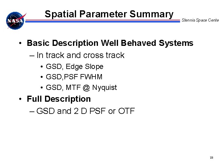 Spatial Parameter Summary Stennis Space Center • Basic Description Well Behaved Systems – In