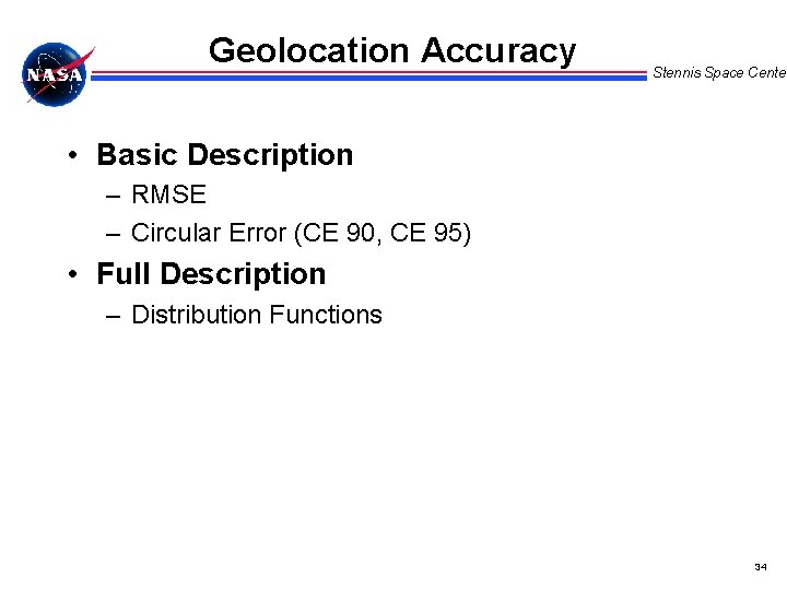 Geolocation Accuracy Stennis Space Center • Basic Description – RMSE – Circular Error (CE