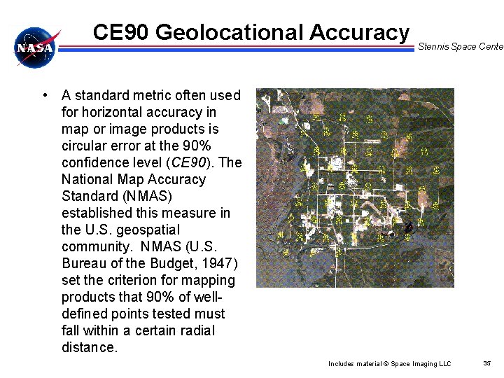 CE 90 Geolocational Accuracy Stennis Space Center • A standard metric often used for