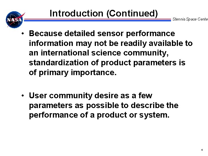 Introduction (Continued) Stennis Space Center • Because detailed sensor performance information may not be