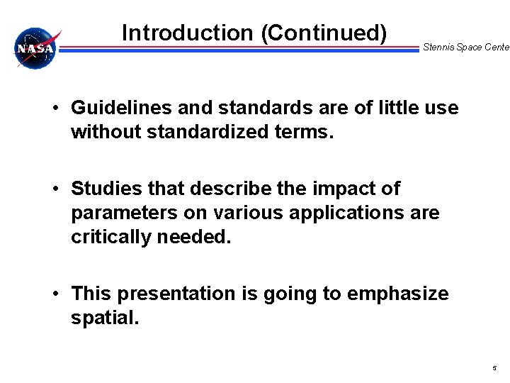 Introduction (Continued) Stennis Space Center • Guidelines and standards are of little use without